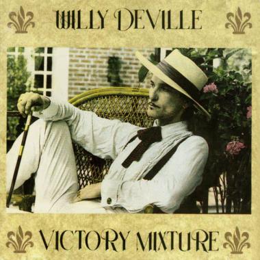 Willy DeVille -  Victory Mixture